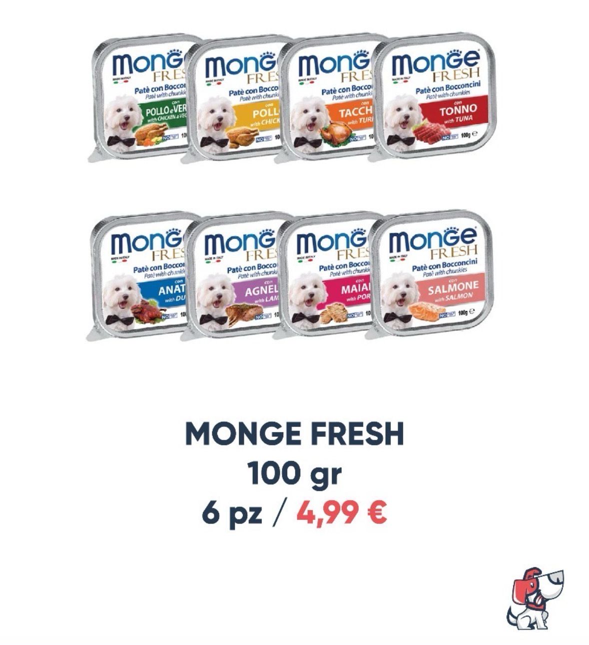 Monge Fresh promo 6pz 100gr ( vi contattiamo per i gusti )