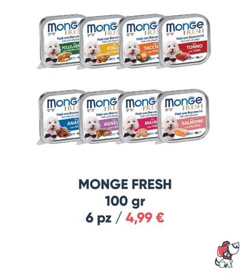 Monge Fresh promo 6pz 100gr ( vi contattiamo per i gusti )
