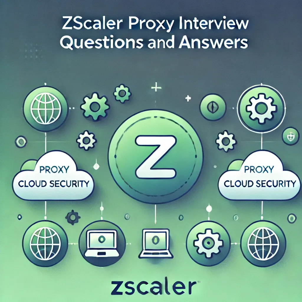 Zscaler interview questions and answers