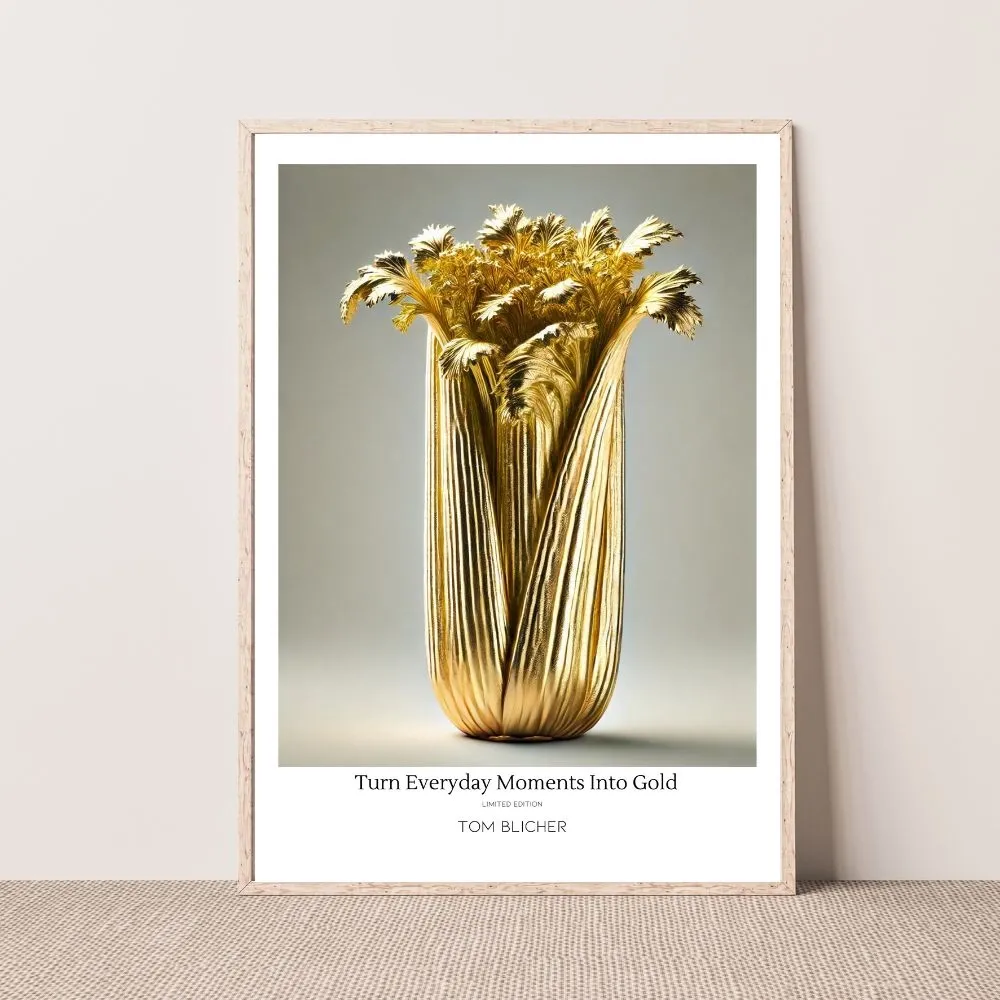 Kunstplakat - Turn Everyday Moments Into Gold