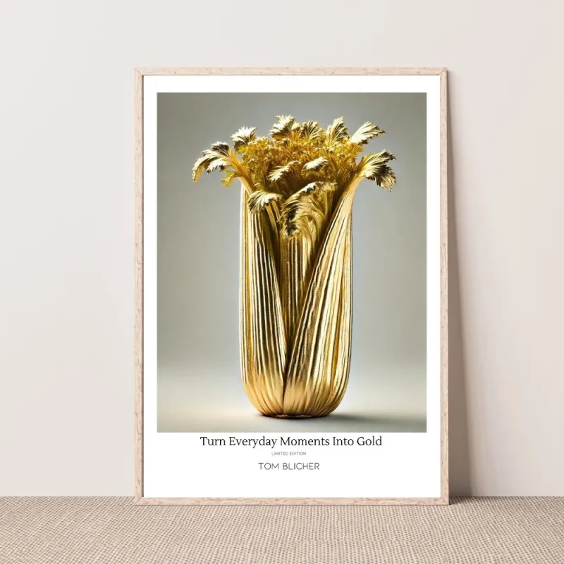 Kunstplakat - Turn Everyday Moments Into Gold