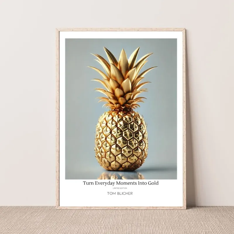 Kunstplakat - Turn Everyday Moments Into Gold