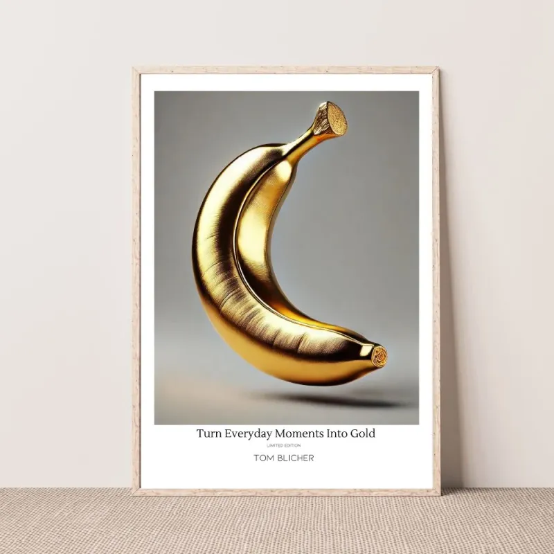 Kunstplakat - Turn Everyday Moments Into Gold