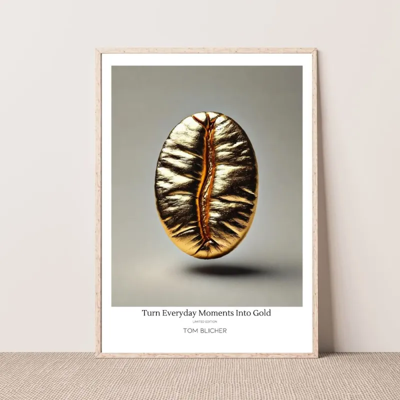 Kunstplakat - Turn Everyday Moments Into Gold