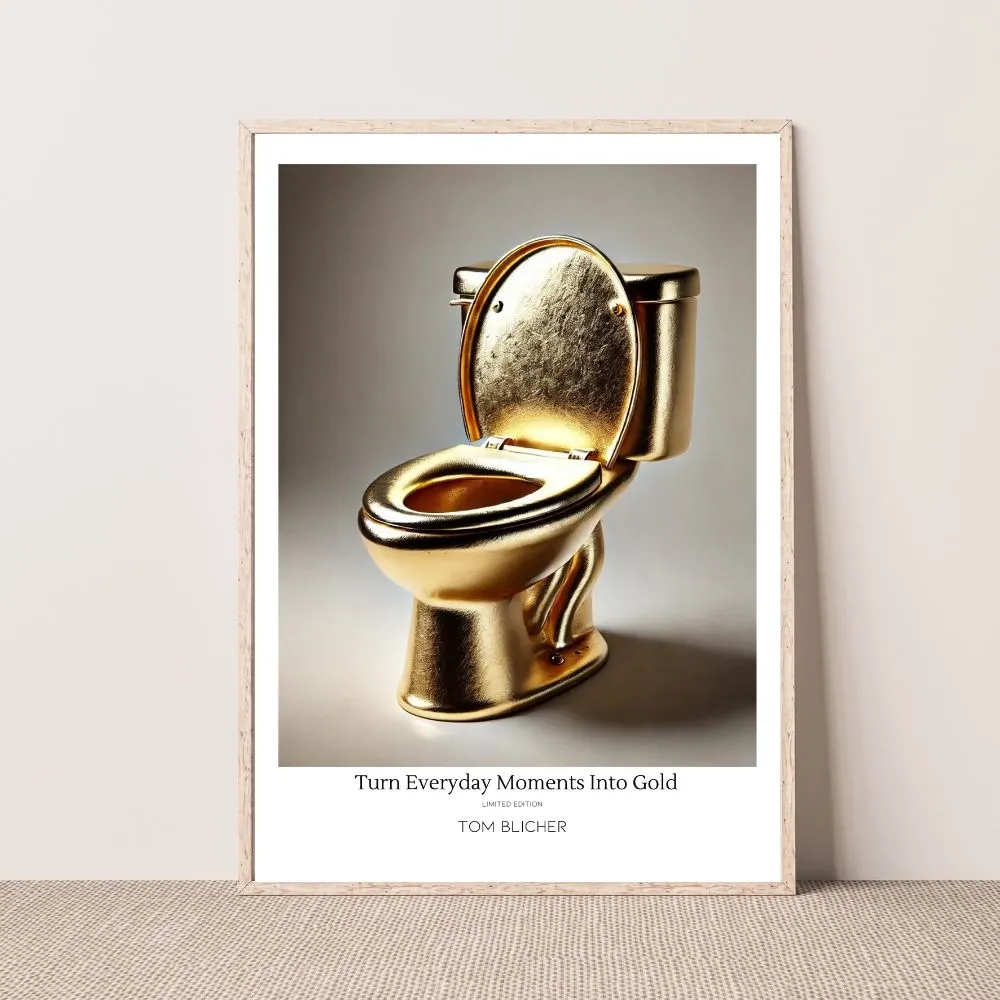 Kunstplakat - Turn Everyday Moments Into Gold Kunstplakat - Turn Everyday Moments Into Gold