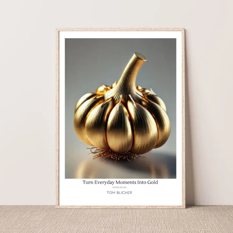 Kunstplakat - Turn Everyday Moments Into Gold