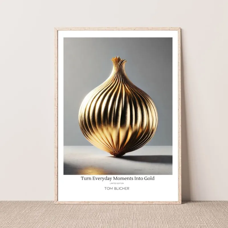 Kunstplakat - Turn Everyday Moments Into Gold