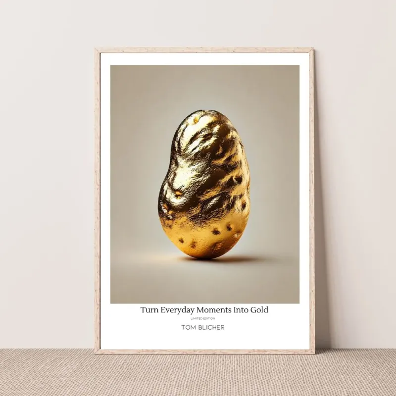 Kunstplakat - Turn Everyday Moments Into Gold