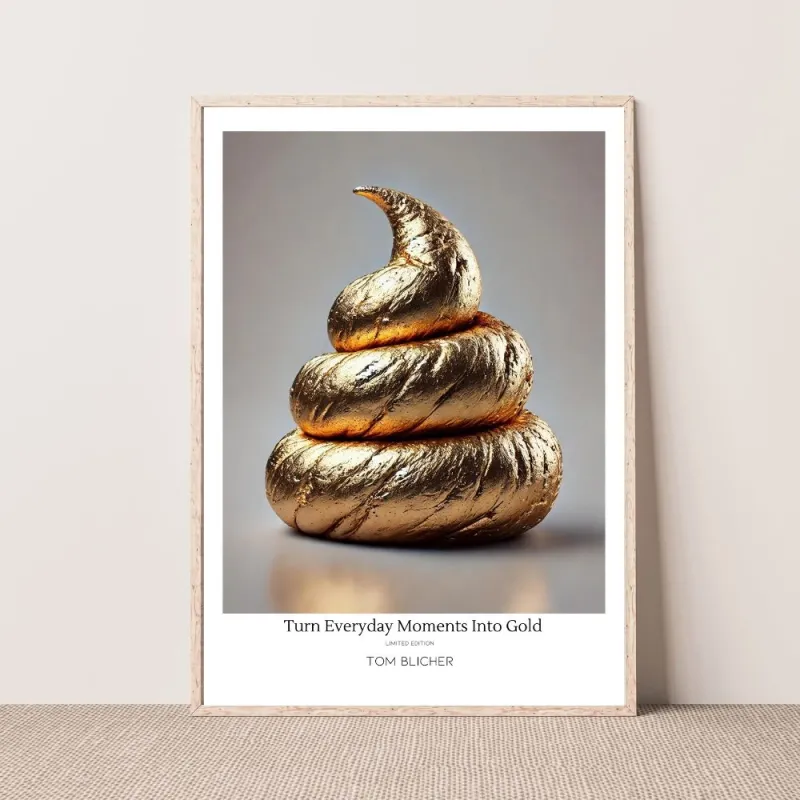 Kunstplakat - Turn Everyday Moments Into Gold