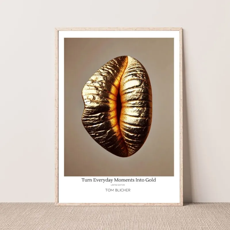 Kunstplakat - Turn Everyday Moments Into Gold