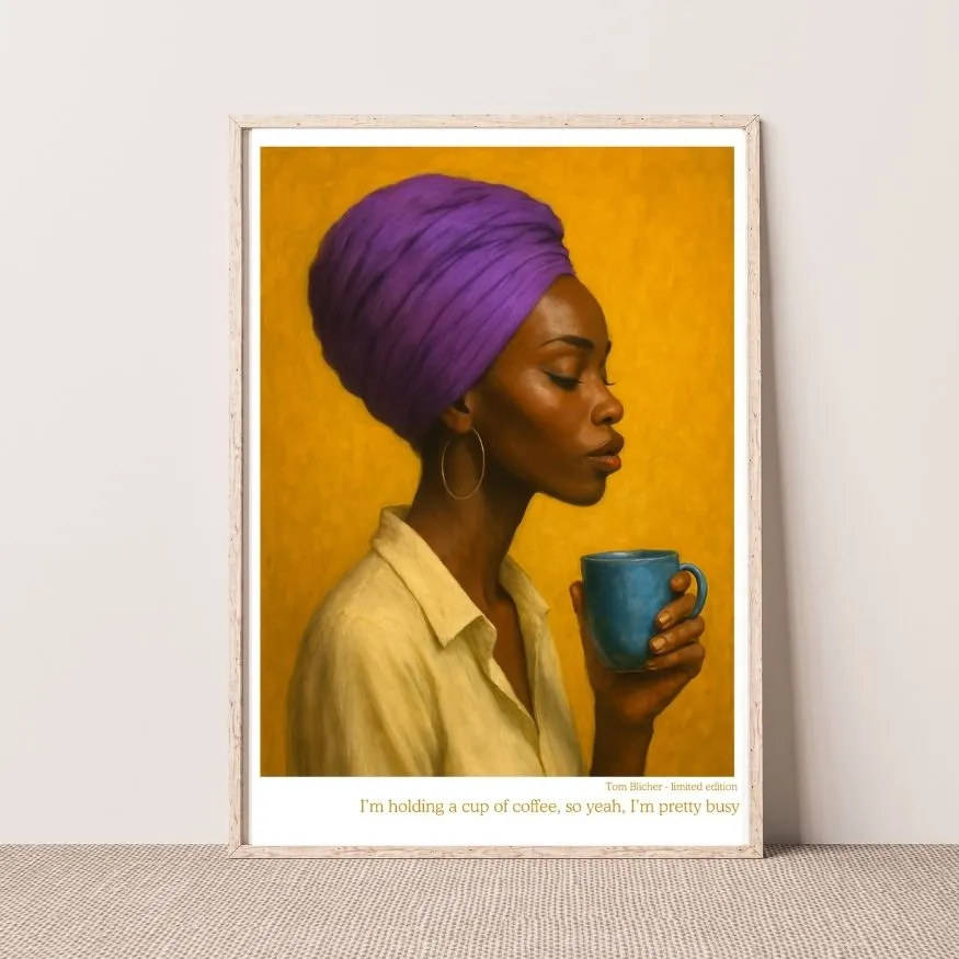 Kunstplakat - I’m holding a cup of coffee, so yeah, I’m pretty busy