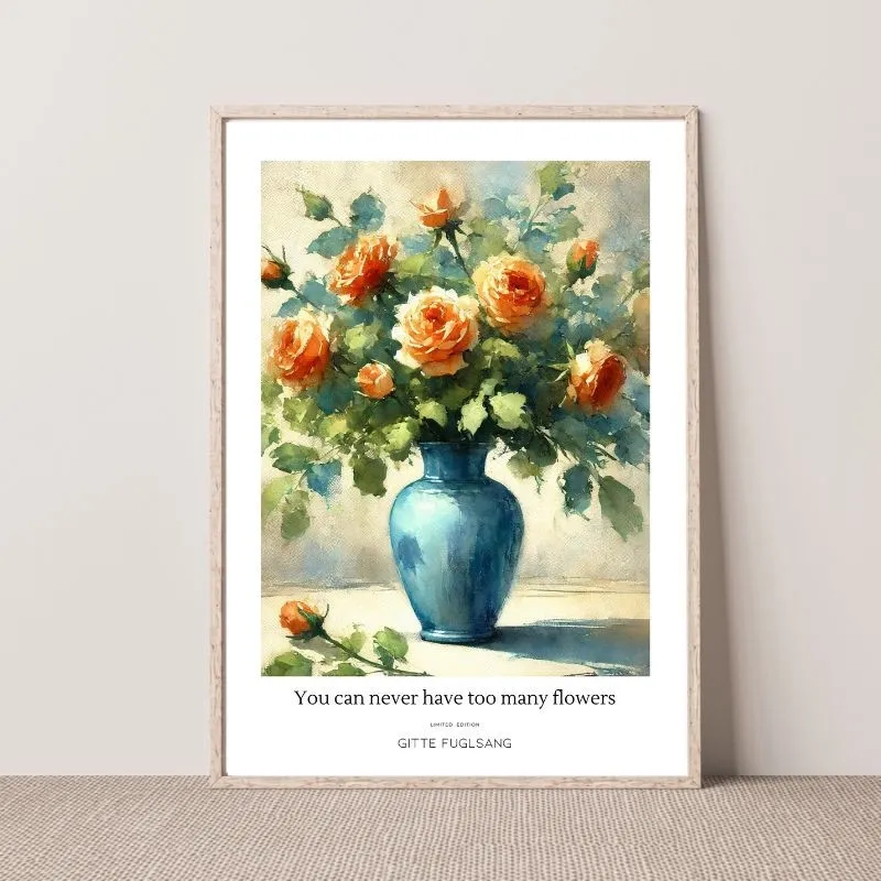 Kunstplakat - You can never have too many flowers