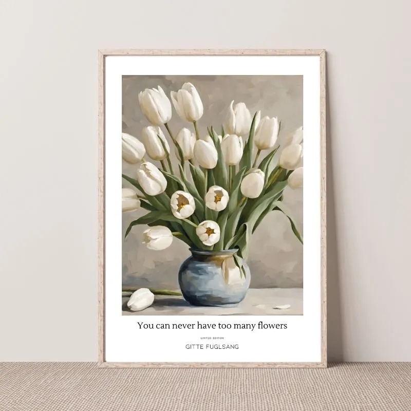 Kunstplakat - You can never have too many flowers