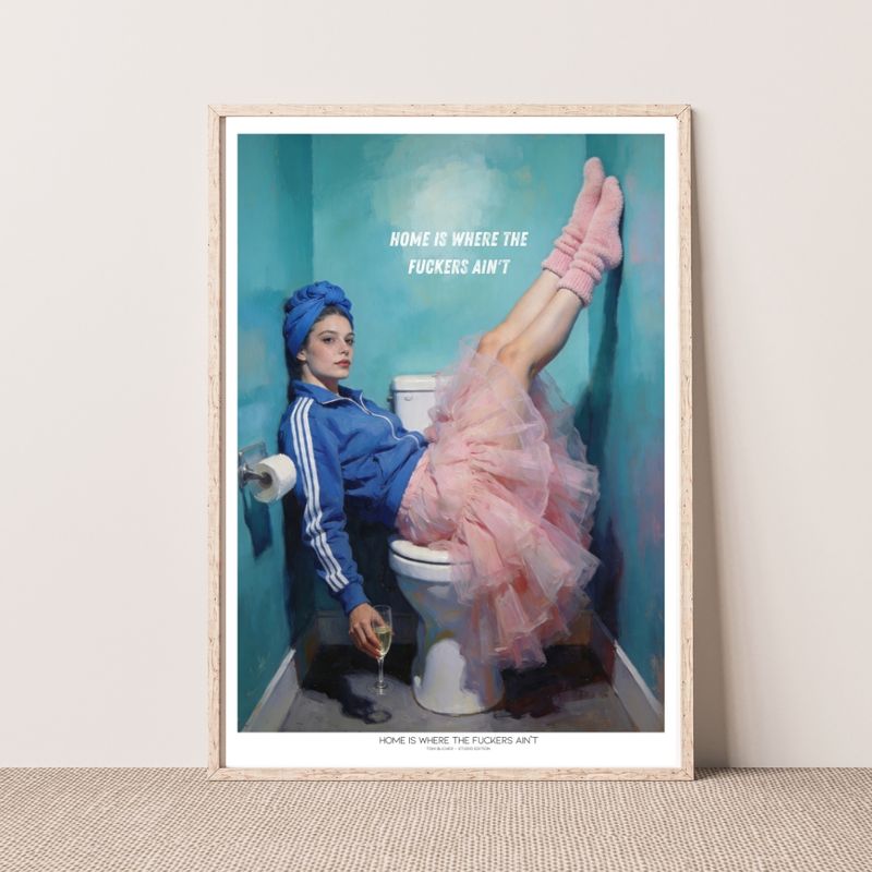 Kunstplakat - Home is where the fuckers ain`t