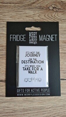 Fridge Magnet - It's Not The Journey