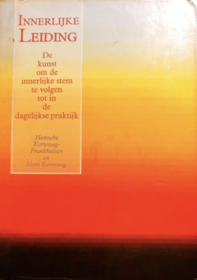 Innerlijke leiding - De kunst om de innerlijke stem te volgen tot in de dagelijkse praktijk - Hanneke Korteweg- Frankhuisen - Hans Korteweg