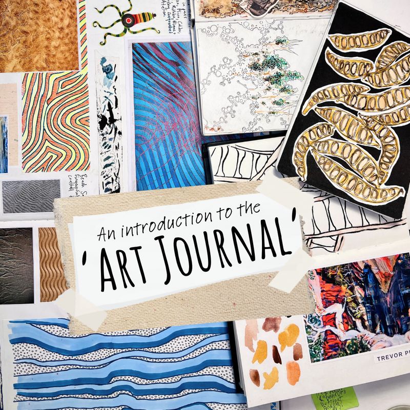An Introduction to the ‘Art Journal’ - Workshop