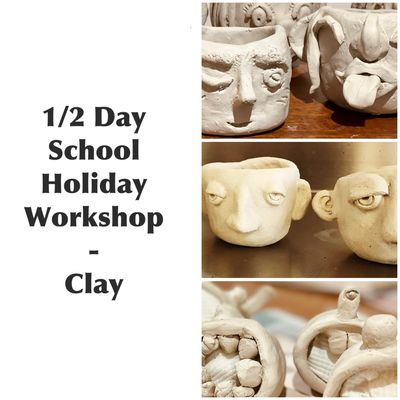 1/2 Day School holiday Workshop - Clay (6+ years)