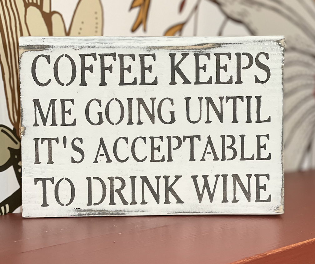 Coffee Then Wine Sign