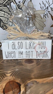 Like You Drunk Gift Sign