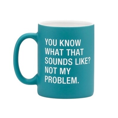 Mug Not My Problem