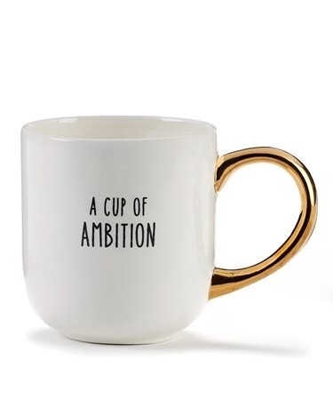 Mug A Cup of Ambition White w/ gold handle