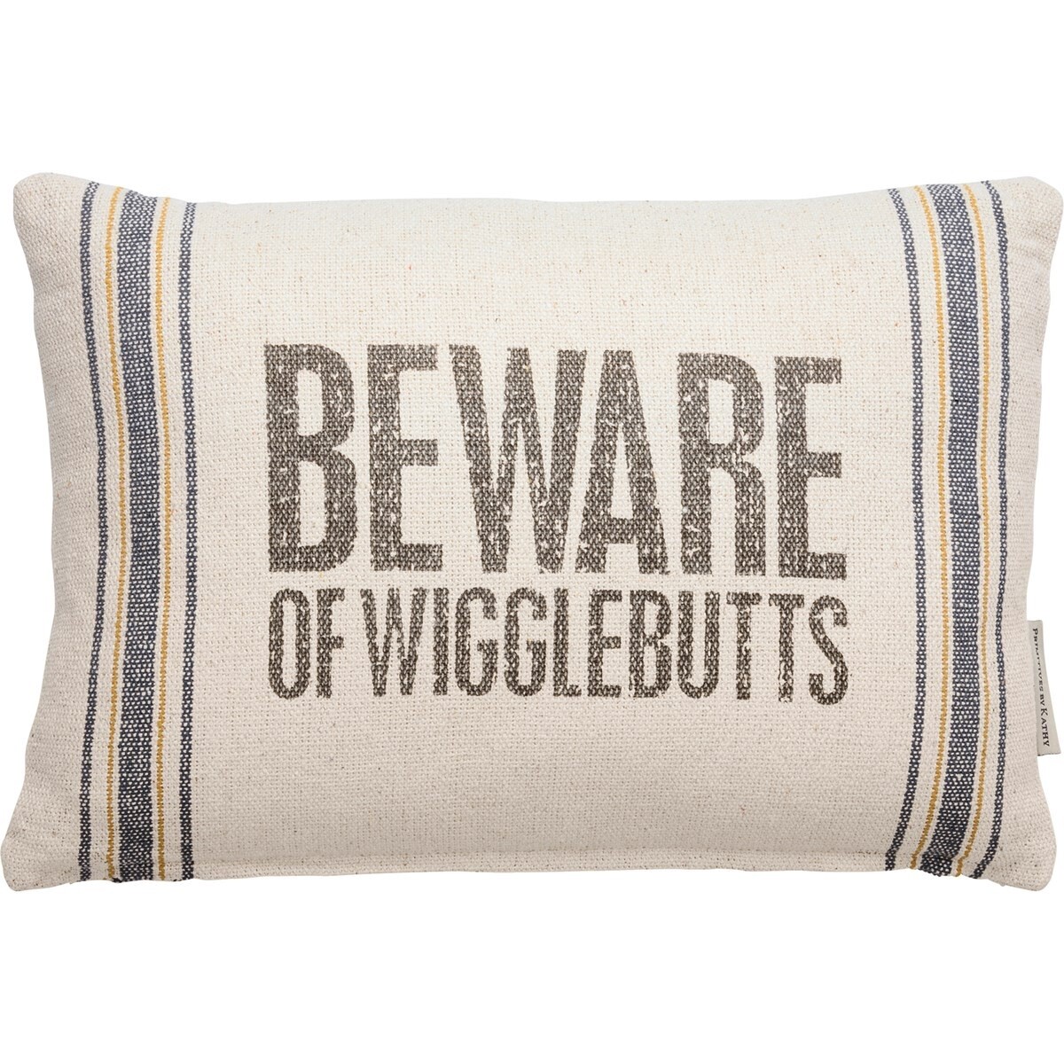 Pillow Beware Wigglebutts