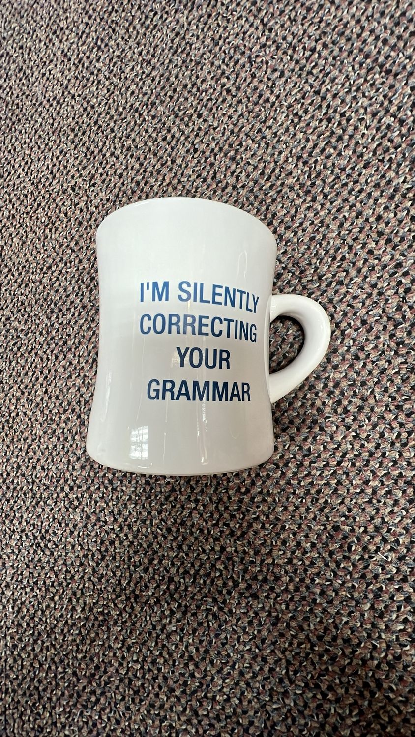 I&#39;m silently correcting your grammar - Mug