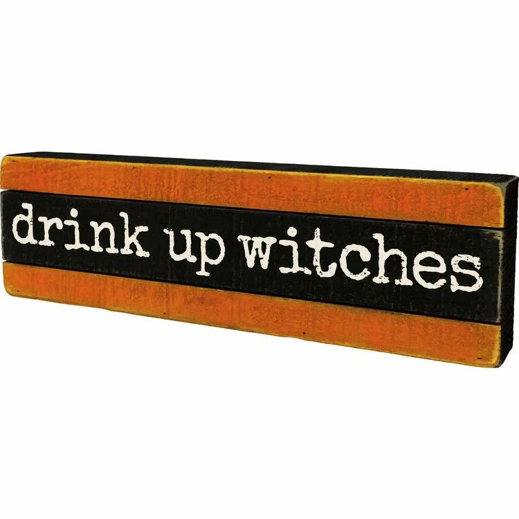 Drink Up Witches - Tabletop Sign