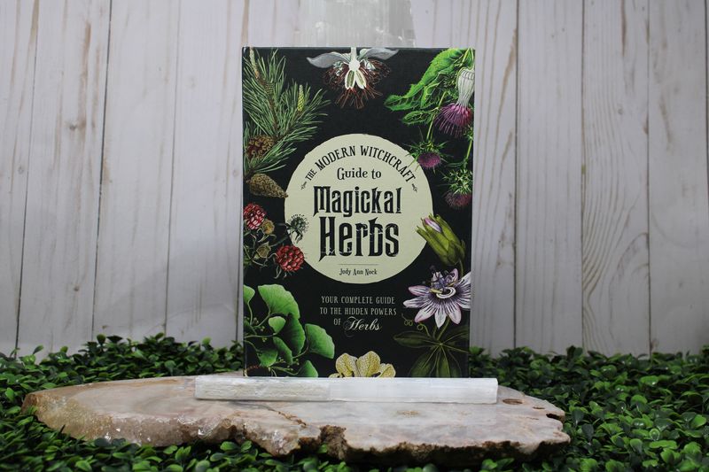 The Modern Witchcraft Guide to Magickal Herbs