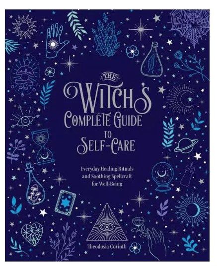The Witch&#39;s Complete Guide to Self-Care