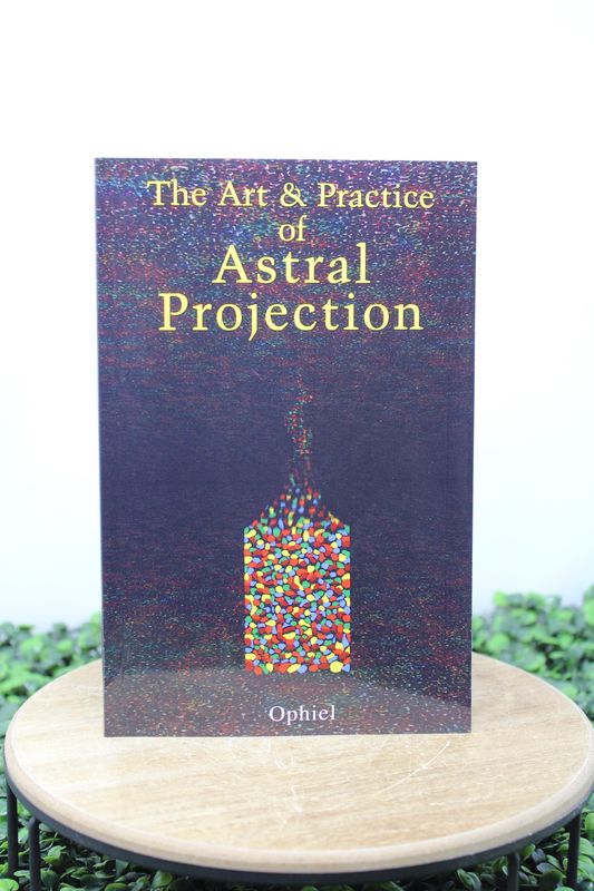 Art &amp; Practice of Astral Projection