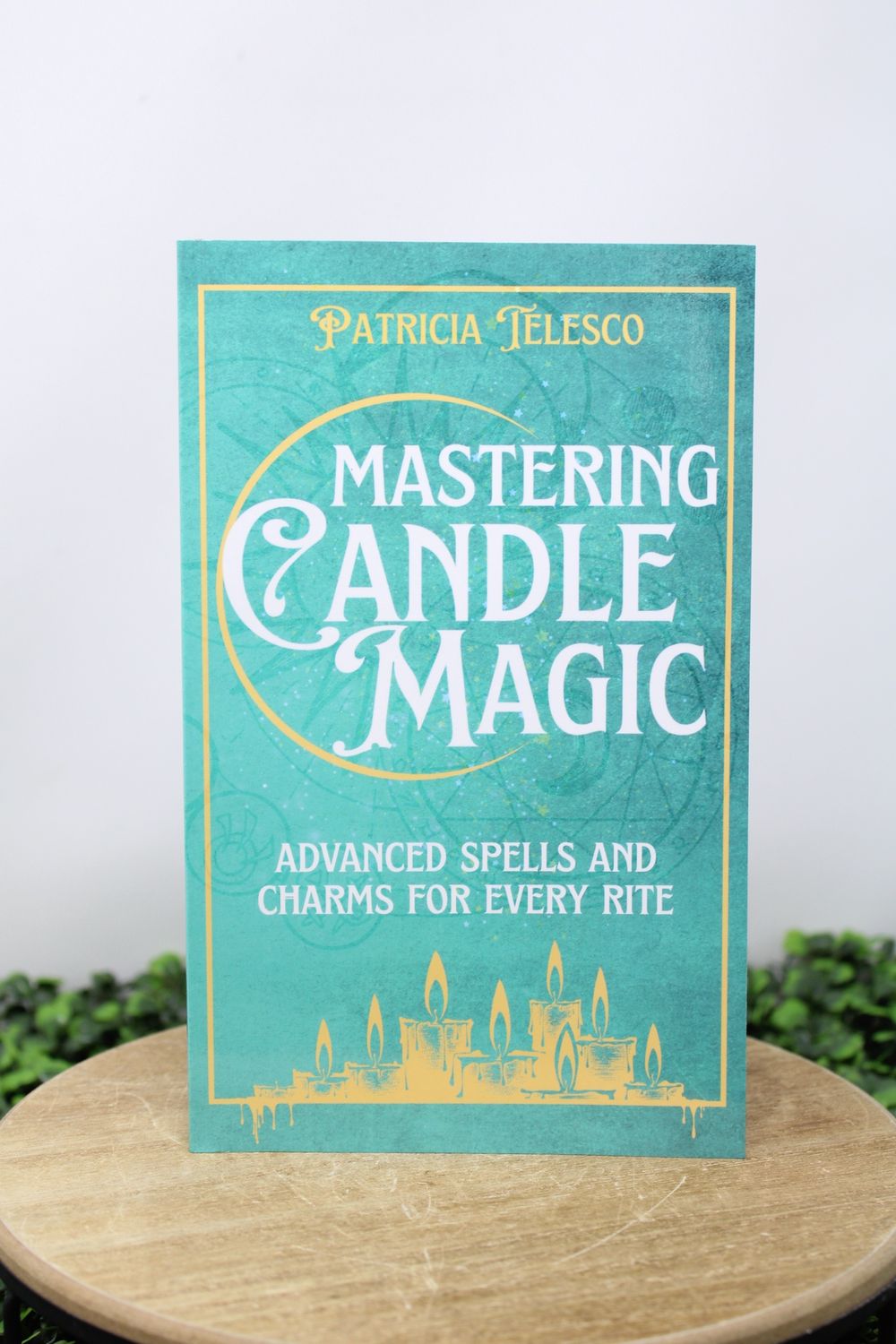 Mastering Candle Magic: Advanced Spells &amp; Charms For Every
