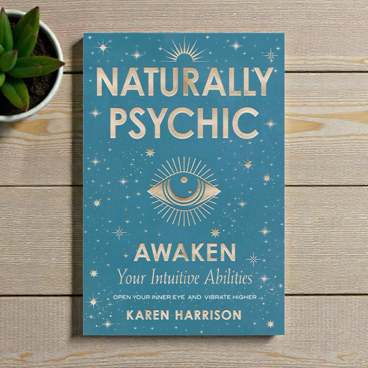 Naturally Psychic: Awaken Your Intuitive Abilities