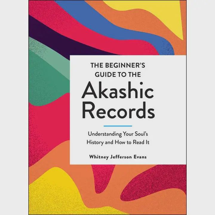 Beginner's Guide To the Akashic Records By Whitney Jefferson Evans