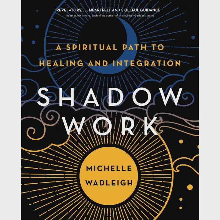 Shadow Work: A Spiritual Path To Healing and Integration