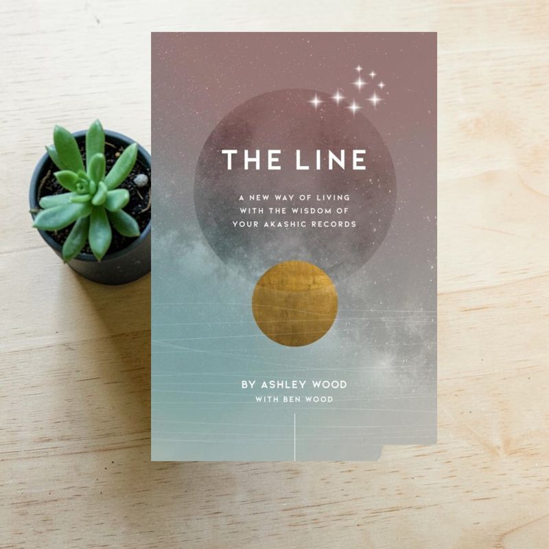 The Line: A new way of living with the wisdom of your akashic records