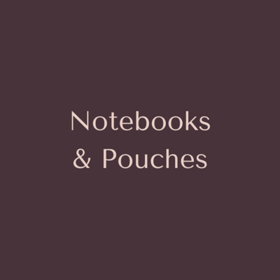 Notebooks & Pouches