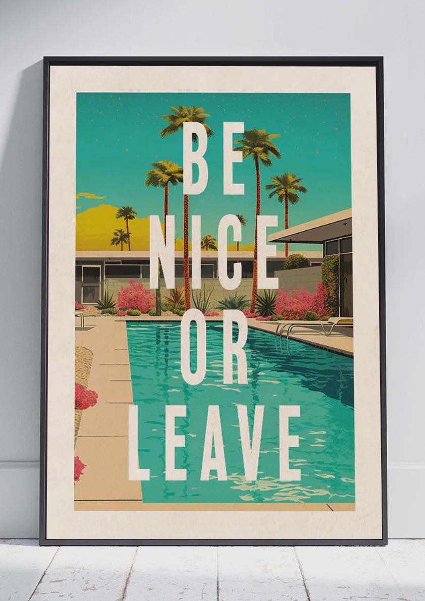Be Nice or Leave Print, Colour: White on Pool, Size: A3