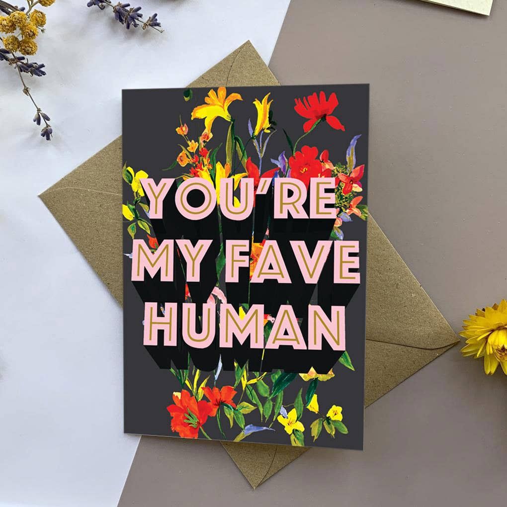 You're My Fave Human Card