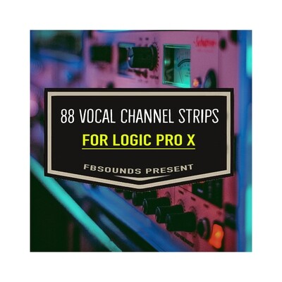 88 Vocal Channel Strips for Logic Pro X