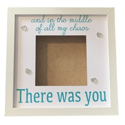 There was you, love declaration or friendship affirmation frame, 9x9" deep box photo frame, gifts for her, gifts for him, birthday present.