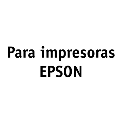 PARA IMPRESORAS EPSON