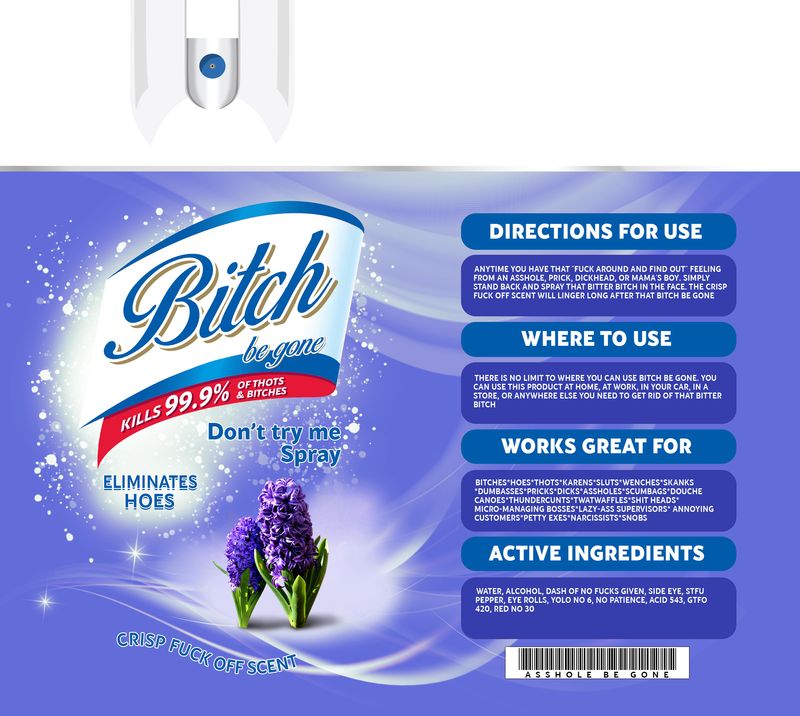 Bitch Be Gone