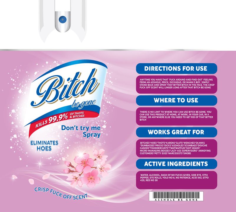 Bitch Be Gone