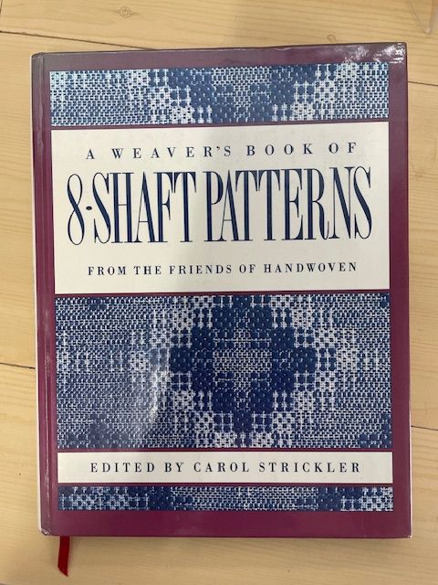 A Weavers Book of 8-Shaft Patterns -  edited by Strickler