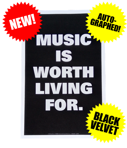 Hand Numbered Autographed &quot;MUSIC IS WORTH LIVING FOR&quot; Black Velvet Poster