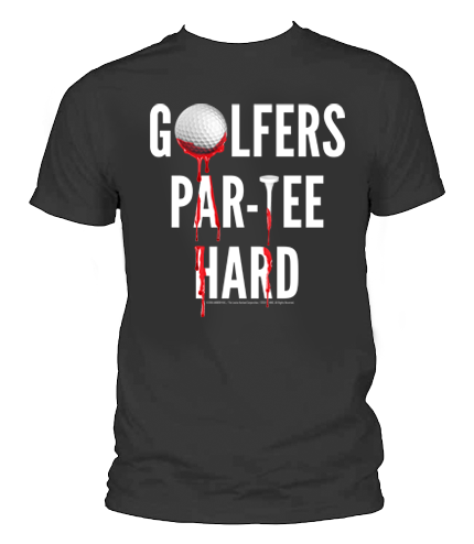 Golfers Par-Tee Hard T-Shirt