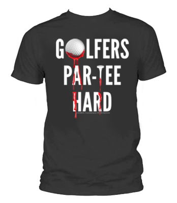 Golfers Par-Tee Hard T-Shirt