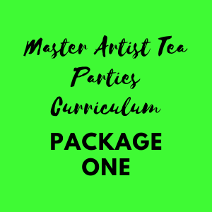 Master Artist Tea Parties Curriculum Package One